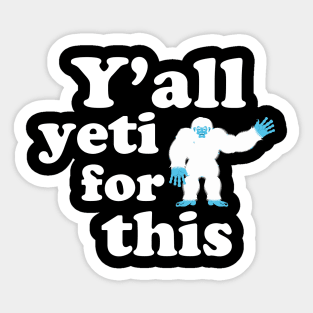 Y'all Yeti for This Sticker